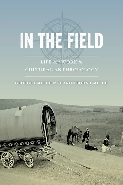 the Field: Life and Work Cultural Anthropology