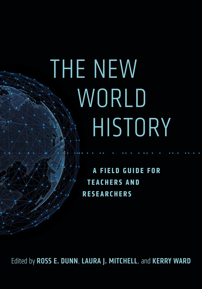 The New World History: A Field Guide for Teachers and Researchers
