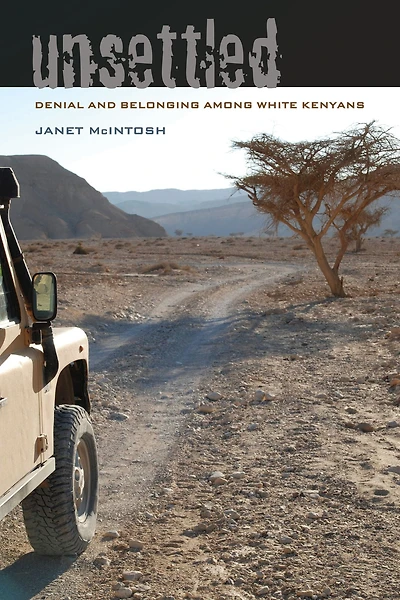 Unsettled: Denial and Belonging Among White Kenyans