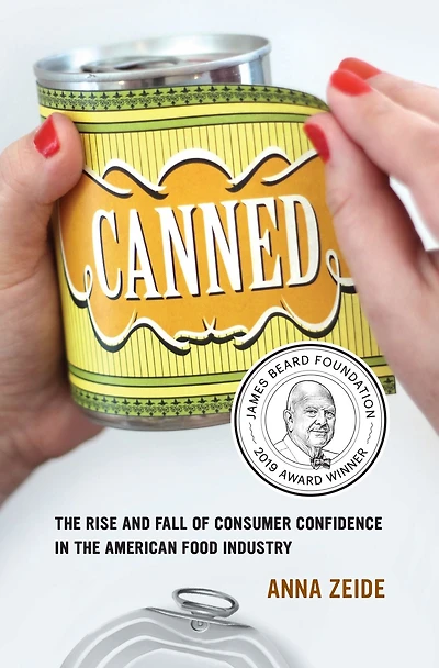 Canned: the Rise and Fall of Consumer Confidence American Food Industry