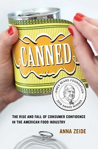 Canned: the Rise and Fall of Consumer Confidence American Food Industry