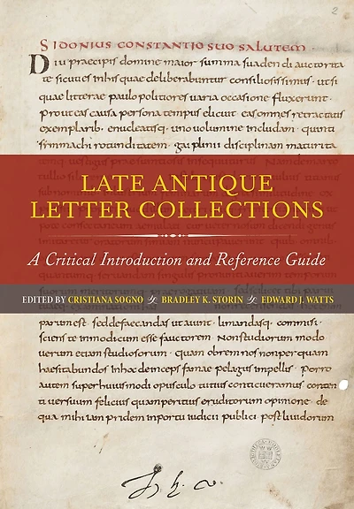 Late Antique Letter Collections: A Critical Introduction and Reference Guide