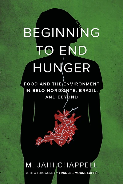 Beginning to End Hunger: Food and the Environment Belo Horizonte, Brazil, Beyond