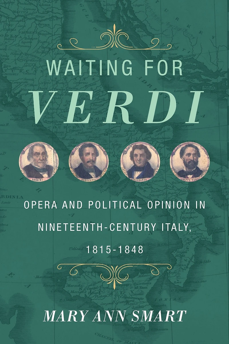 Waiting for Verdi: Opera and Political Opinion Nineteenth-Century Italy, 1815-1848