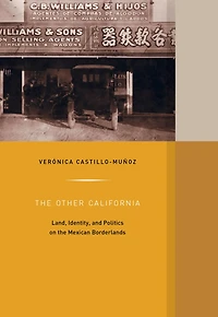 the Other California: Land, Identity, and Politics on Mexican Borderlands