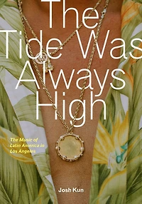 The Tide Was Always High: Music of Latin America Los Angeles