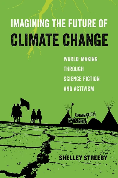 Imagining the Future of Climate Change: World-Making through Science Fiction and Activism