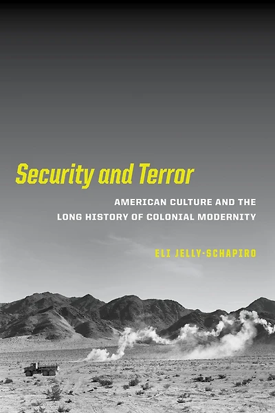 Security and Terror: American Culture the Long History of Colonial Modernity