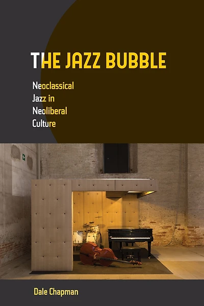 The Jazz Bubble: Neoclassical Neoliberal Culture