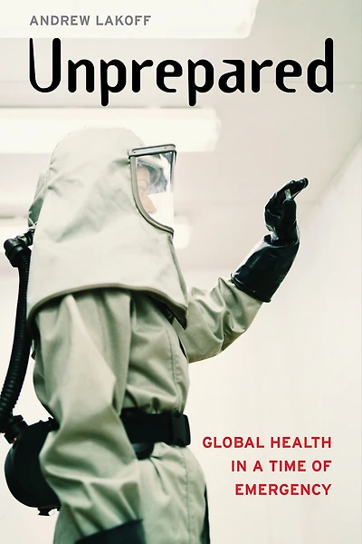 Unprepared: Global Health a Time of Emergency