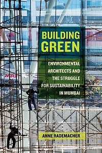 Building Green: Environmental Architects and the Struggle for Sustainability Mumbai