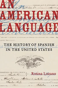 An American Language: the History of Spanish United States
