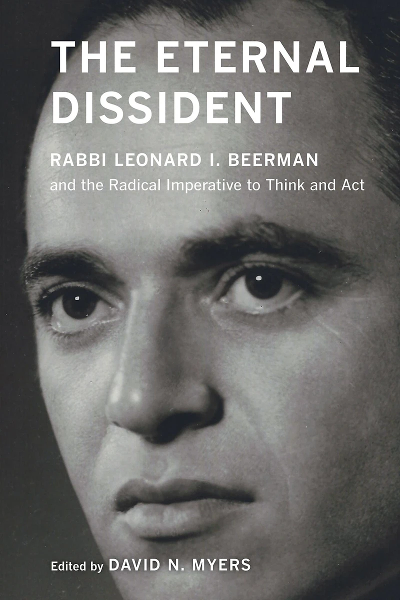 the Eternal Dissident: Rabbi Leonard I. Beerman and Radical Imperative to Think Act