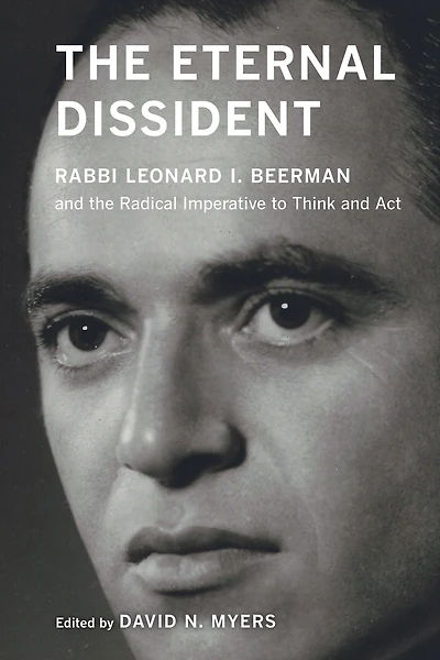the Eternal Dissident: Rabbi Leonard I. Beerman and Radical Imperative to Think Act