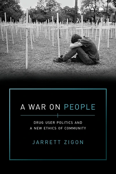 a War on People: Drug User Politics and New Ethics of Community