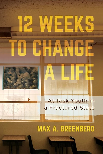 Twelve Weeks to Change a Life: At-Risk Youth Fractured State