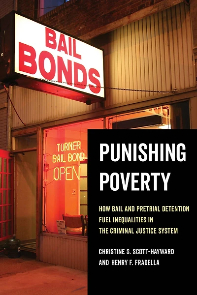 Punishing Poverty: How Bail and Pretrial Detention Fuel Inequalities the Criminal Justice System