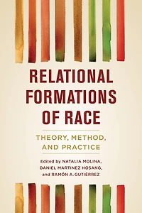 Relational Formations of Race: Theory, Method, and Practice