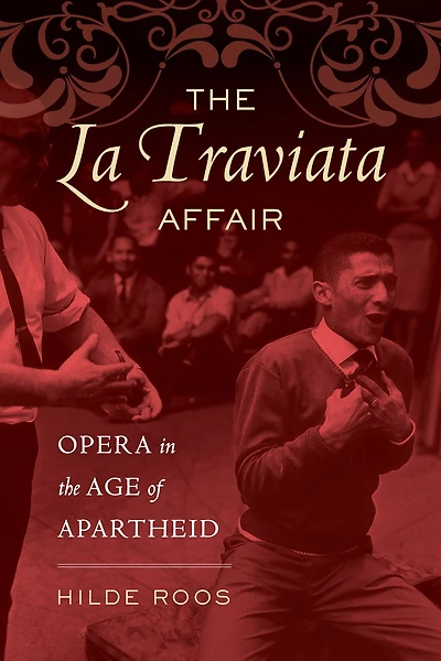 the La Traviata Affair: Opera Age of Apartheid