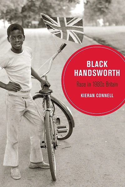 Black Handsworth: Race 1980s Britain