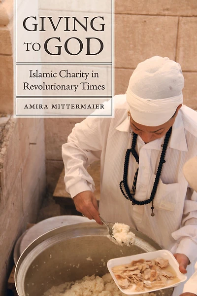 Giving to God: Islamic Charity Revolutionary Times