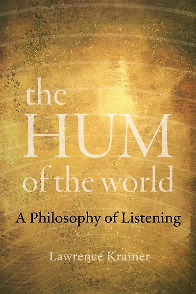 the Hum of World: A Philosophy Listening