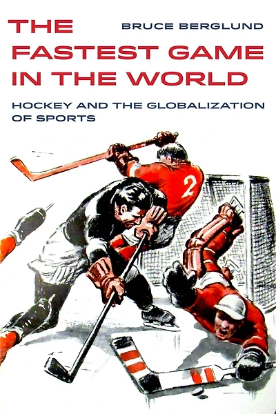the Fastest Game World: Hockey and Globalization of Sports