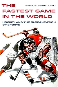 the Fastest Game World: Hockey and Globalization of Sports