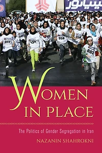 Women Place: The Politics of Gender Segregation Iran