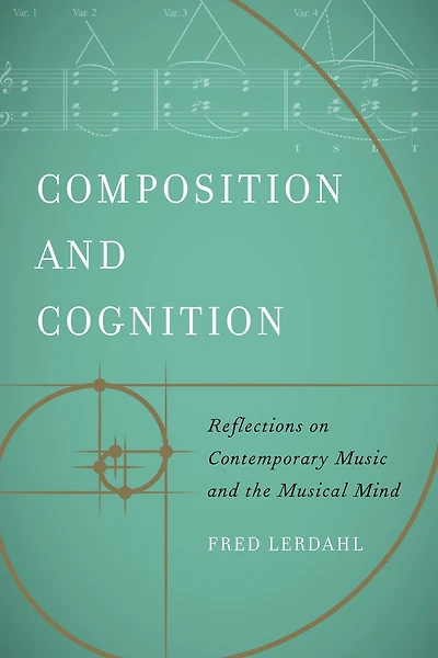 Composition and Cognition: Reflections on Contemporary Music the Musical Mind