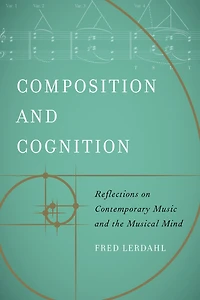 Composition and Cognition: Reflections on Contemporary Music the Musical Mind