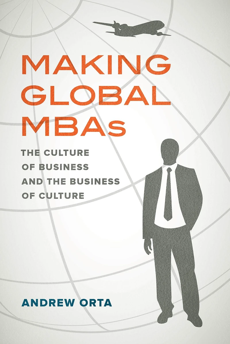 Making Global MBAs: the Culture of Business and