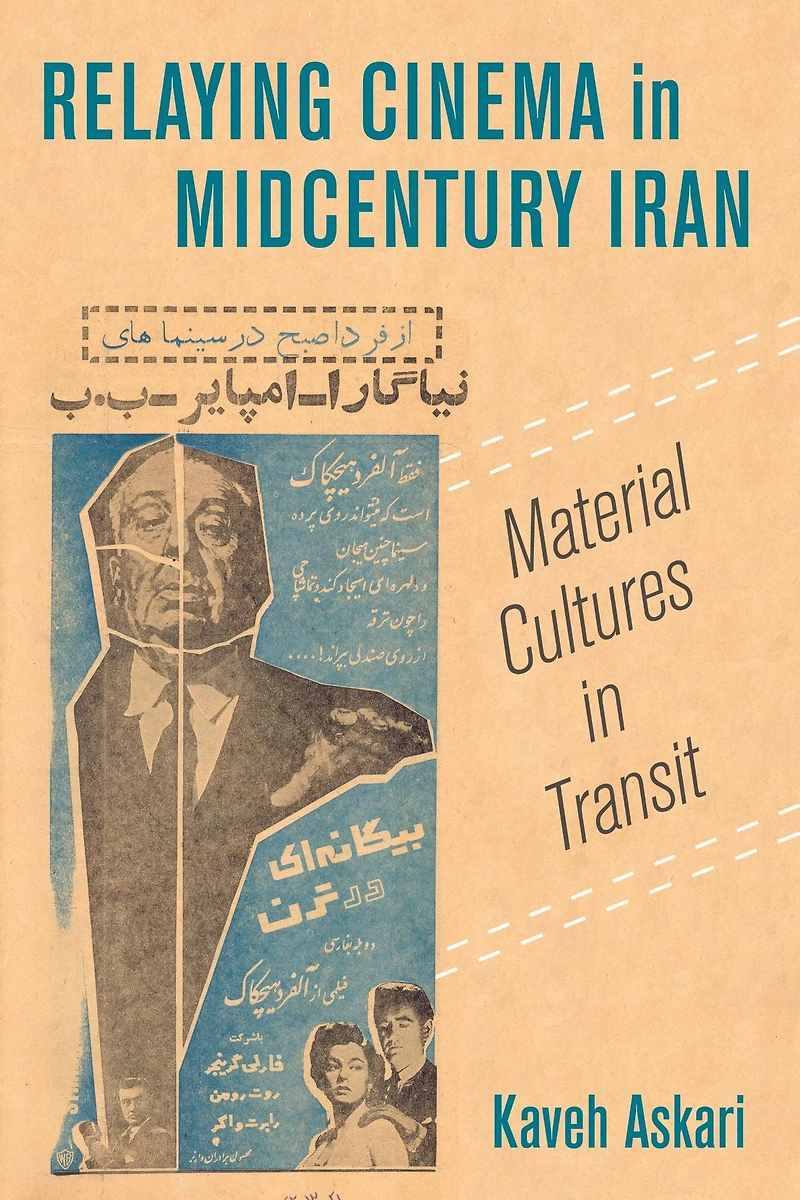 Relaying Cinema Midcentury Iran: Material Cultures Transit