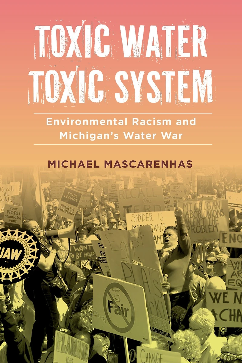 Toxic Water, System: Environmental Racism and Michigan's Water War