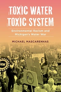 Toxic Water, System: Environmental Racism and Michigan's Water War