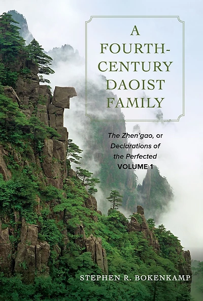 A Fourth-Century Daoist Family: the Zhen'gao, or Declarations of Perfected, Volume 1