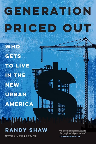 Generation Priced Out: Who Gets to Live the New Urban America, with a Preface