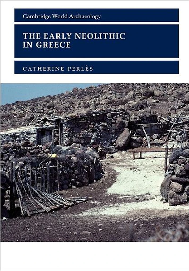 The Early Neolithic Greece: First Farming Communities Europe