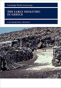 The Early Neolithic Greece: First Farming Communities Europe