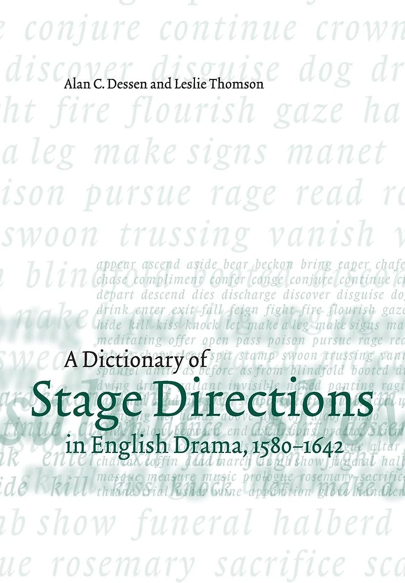 A Dictionary of Stage Directions English Drama 1580-1642