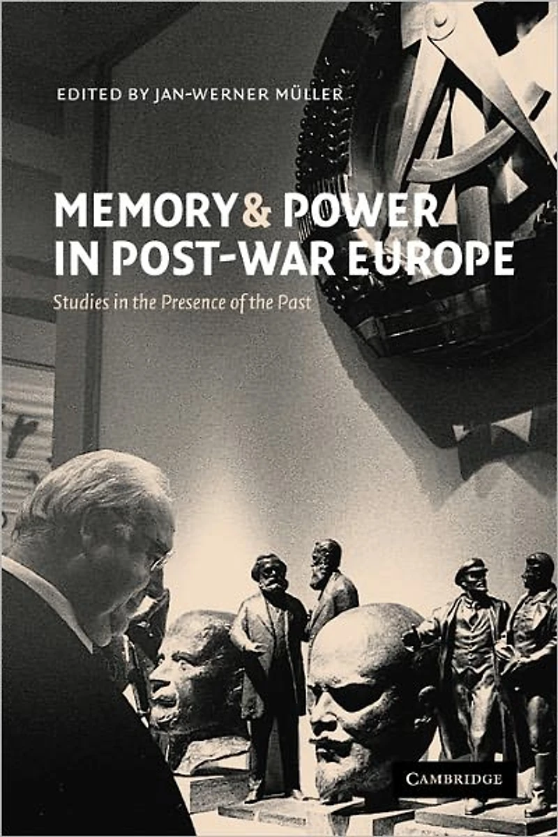 Memory and Power Post-War Europe: Studies the Presence of Past