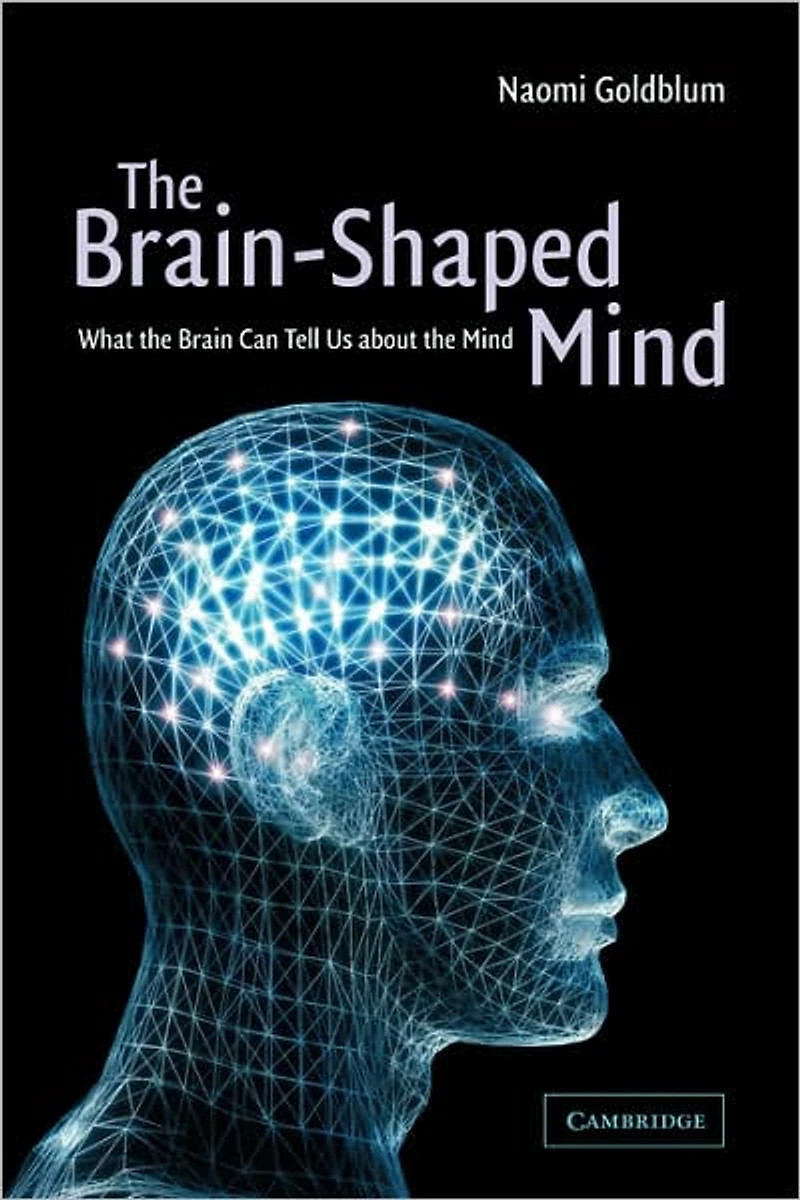 the Brain-Shaped Mind: What Brain Can Tell Us About Mind