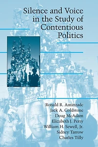 Silence and Voice the Study of Contentious Politics
