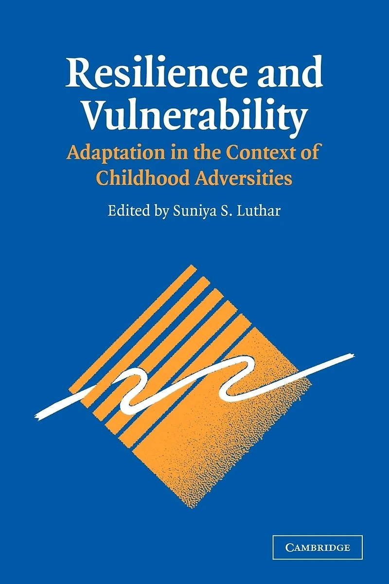 Resilience and Vulnerability: Adaptation the Context of Childhood Adversities