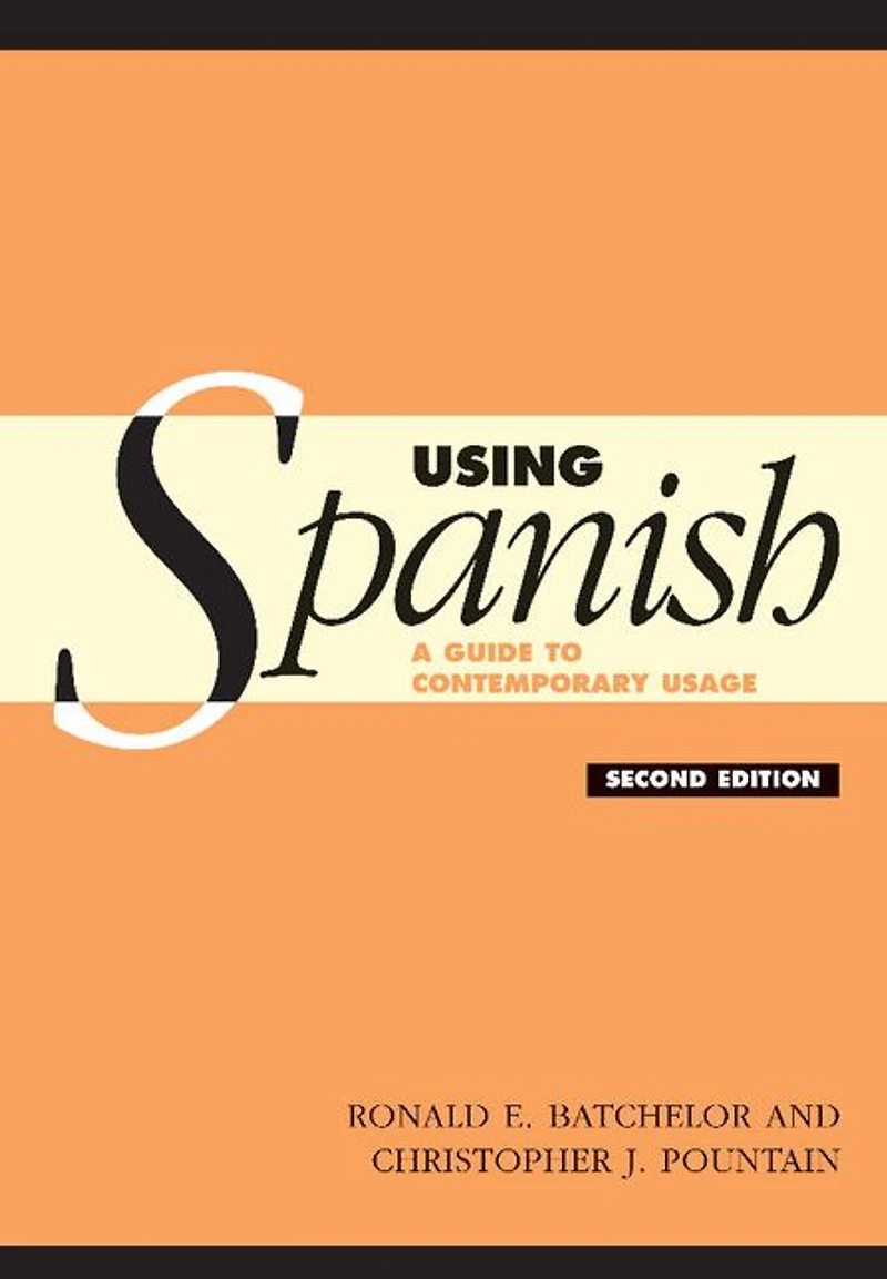 Using Spanish: A Guide to Contemporary Usage