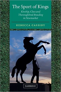 The Sport of Kings: Kinship, Class and Thoroughbred Breeding Newmarket