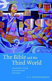 the Bible and Third World: Precolonial, Colonial Postcolonial Encounters