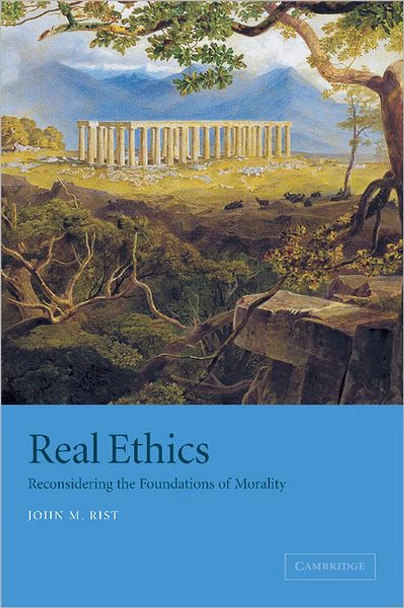 Real Ethics: Reconsidering the Foundations of Morality