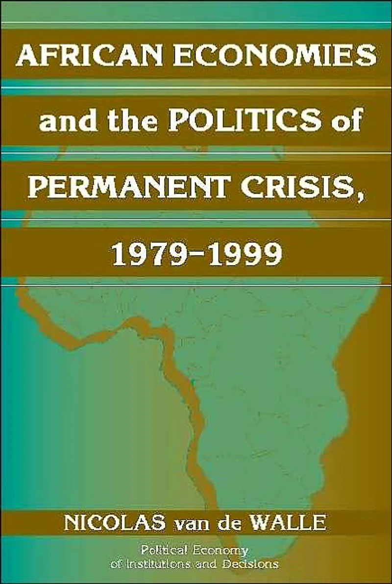 African Economies and the Politics of Permanent Crisis, 1979-1999