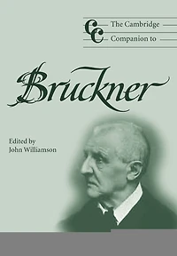 The Cambridge Companion to Bruckner